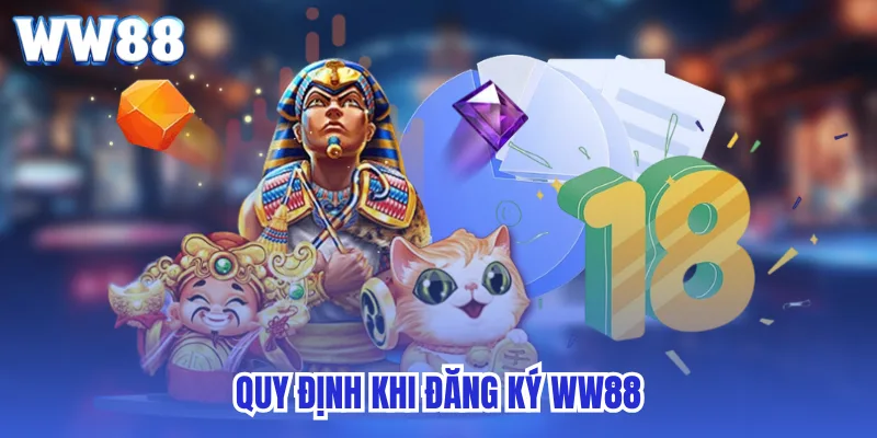 Quy định khi đăng ký ww88